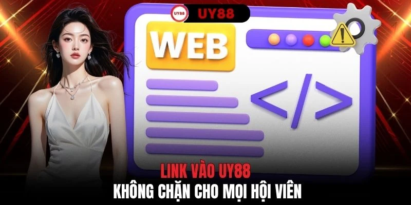 Link vào UY88 không chặn cho mọi hội viên